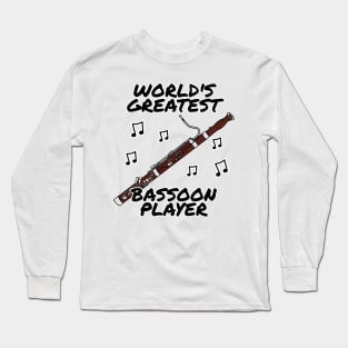 World's Greatest Bassoon Player Bassoonist Musician Funny Long Sleeve T-Shirt